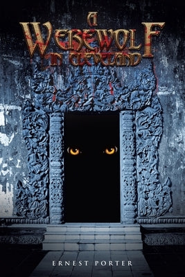A Werewolf in Cleveland by Porter, Ernest