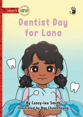 Dentist Day for Lana - Our Yarning by Smith, Casey-Lee