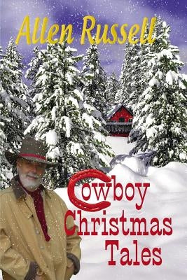 Cowboy Christmas Tales by Russell, Allen