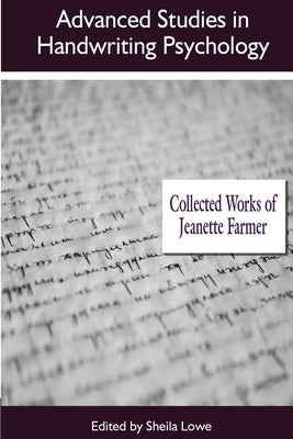 Advanced Studies in Handwriting Psychology: Collected Works of Jeanette Farmer by Farmer, Jeanette