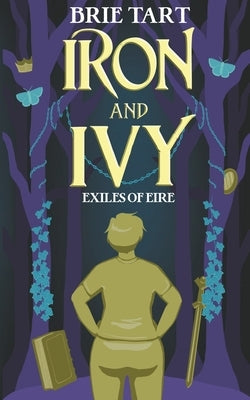 Iron and Ivy by Tart, Brie