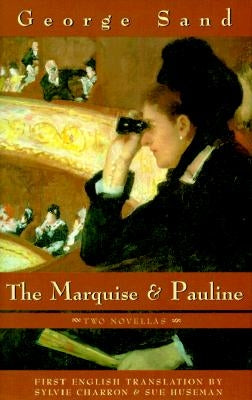 The Marquise and Pauline: Two Novellas by Sand, George