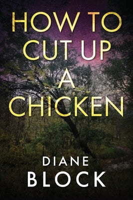 How to Cut up a Chicken by Block, Diane