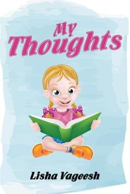 My Thoughts by Vageesh, Lisha