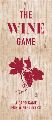 The Wine Game: A Card Game for Wine Lovers by Wilson, Zeren