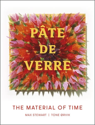 Pâte de Verre: The Material of Time by ØRvik, Tone