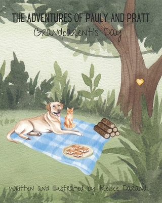 The Adventures of Pauly and Pratt: Grandparent's Day by Darland, Kelsee