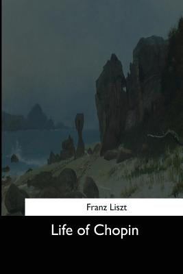 Life of Chopin by Liszt, Franz