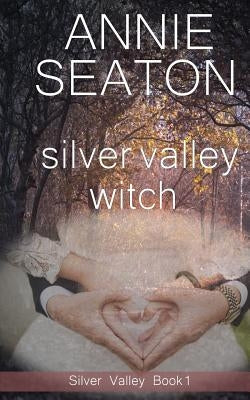 Silver Valley Witch by Seaton, Annie