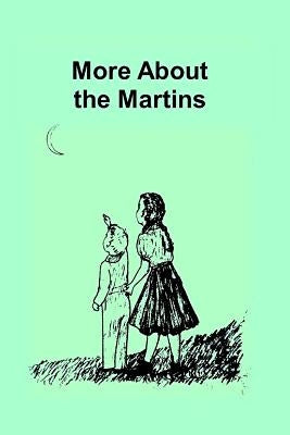 More About the Martins by Warkentin, Alice
