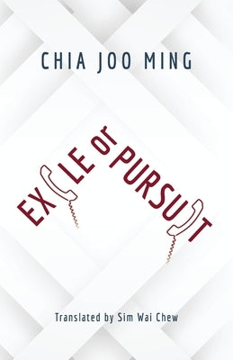 Exile Or Pursuit by Chia, Joo-Ming
