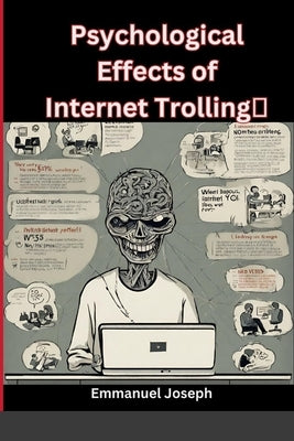 Psychological Effects of Internet Trolling by Joseph, Emmanuel
