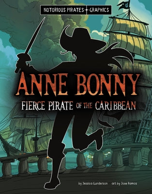 Anne Bonny, Fierce Pirate of the Caribbean by Gunderson, Jessica