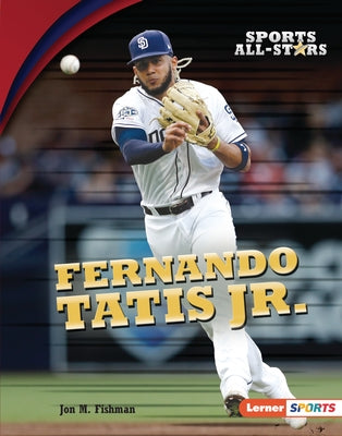 Fernando Tatis Jr. by Fishman, Jon M.