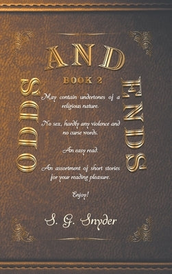 Odds and Ends: Book 2 by G. Snyder, S.