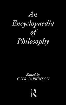 An Encyclopedia of Philosophy by Parkinson, G. H. R.