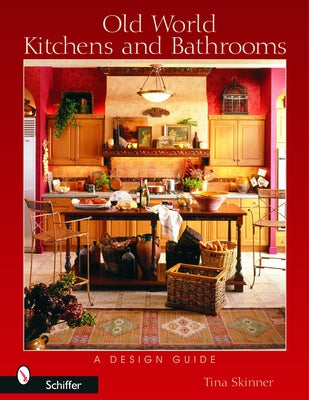 Old World Kitchens and Bathrooms: A Design Guide by Cardona, Melissa