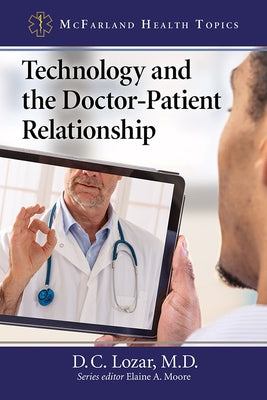 Technology and the Doctor-Patient Relationship by Lozar, D. C.