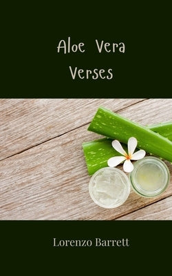 Aloe Vera Verses by Barrett, Lorenzo