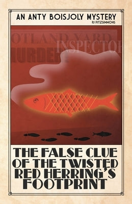 The False Clue of the Twisted Red Herring's Footprint by Fitzsimmons, Pj