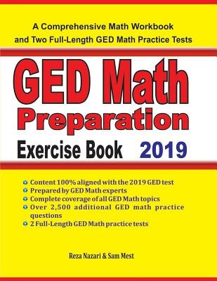GED Math Preparation Exercise Book: A Comprehensive Math Workbook and Two Full-Length GED Math Practice Tests by Mest, Sam