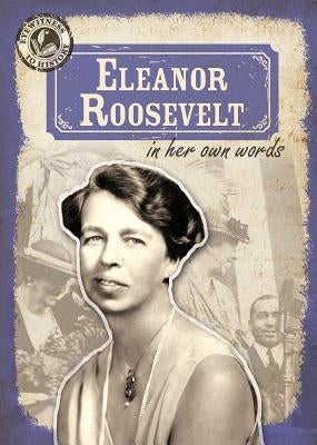 Eleanor Roosevelt in Her Own Words by Shea, John M.
