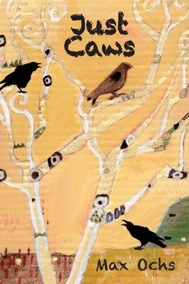 Just Caws by Ochs, Max