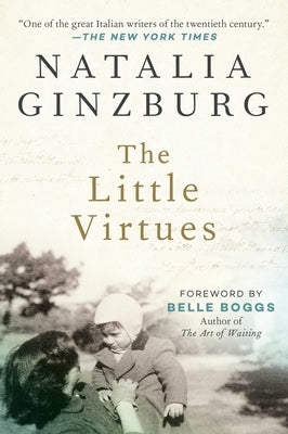 The Little Virtues: Essays by Ginzburg, Natalia