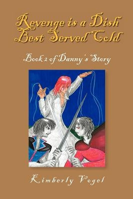 Revenge Is a Dish Best Served Cold by Vogel, Kimberly