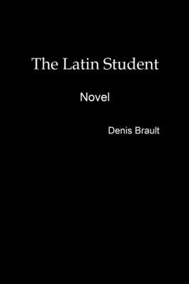The Latin Student by Brault, Denis