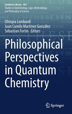 Philosophical Perspectives in Quantum Chemistry by Lombardi, Olimpia