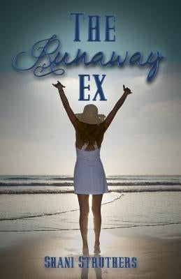 Runaway Ex by Struthers, Shani