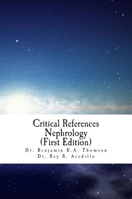 Critical References Nephrology: Expert Commentary of the most important Clinical Nephrology Studies by Acedillo, Rey R.
