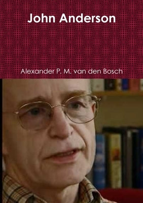 John Anderson by Van Den Bosch, Alexander P. M.