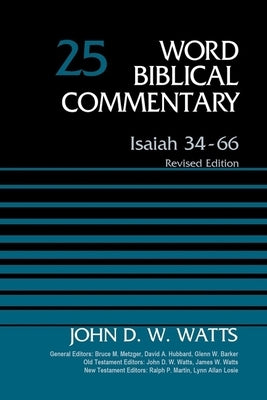 Isaiah 34-66, Volume 25: Revised Edition 25 by Watts, John D. W.