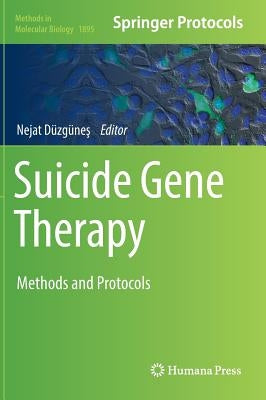 Suicide Gene Therapy: Methods and Protocols by Düzgüneş, Nejat