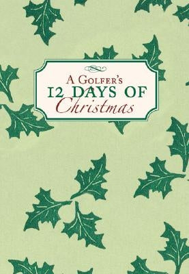 A Golfer's12 Days of Christmas by Carabine, Sue