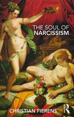 The Soul of Narcissism by Fierens, Christian