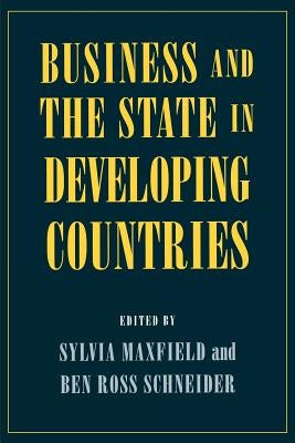 Business and the State in Developing Countries: Germany in Europe by Maxfield, Sylvia