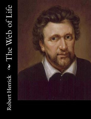 The Web of Life by Herrick, Robert