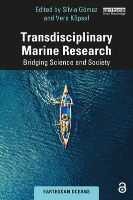 Transdisciplinary Marine Research: Bridging Science and Society by Gómez, Sílvia