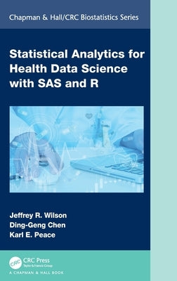 Statistical Analytics for Health Data Science with SAS and R by Wilson, Jeffrey