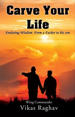 Carve Your Life by Vikas Raghav, Wing Commander