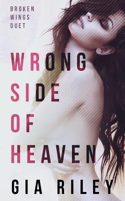 Wrong Side of Heaven by Riley, Gia
