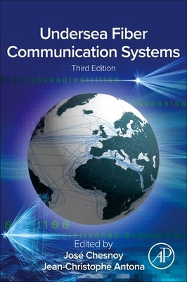 Undersea Fiber Communication Systems by Chesnoy, Jos?