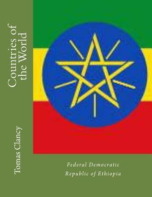 Countries of the World: Federal Democratic Republic of Ethiopia by Clancy, Tomas