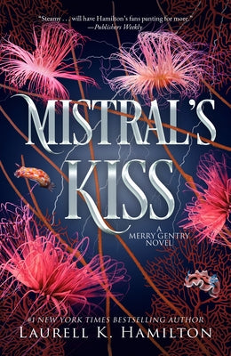 Mistral's Kiss: A Merry Gentry Novel by Hamilton, Laurell K.