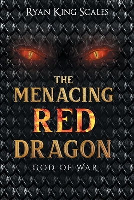 The Menacing Red Dragon: God of War by King Scales, Ryan