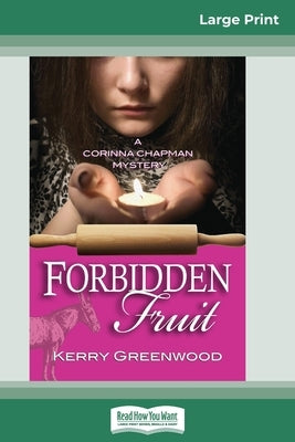 Forbidden Fruit: A Corinna Chapman Mystery (16pt Large Print Edition) by Greenwood, Kerry