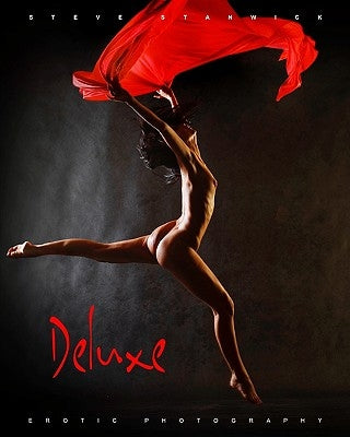 Deluxe: Erotic Photography by Stanwick, Steve